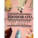 Zoodorato. Come sentono gli animali di Figueras Emmanuelle  Gastold Claire De