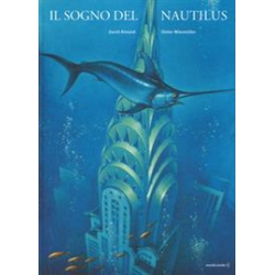 Il sogno del Nautilus. Ediz. a colori di Almond David