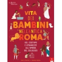 Vita dei bambini nell'Antica Roma. Usi costumi e stranezze all'ombra del Colosseo di Strathie Chae