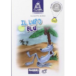 Il lupo blu. Per la 2ª e 5ª classe elemenatare di Bordi Giuseppe