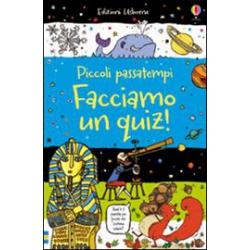 Facciamo un quiz! Piccoli passatempi di Horne Sarah