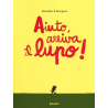 Aiuto, arriva il lupo! Ediz. illustrata