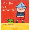 Mattia va all'asilo. Ediz. illustrata