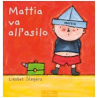 Mattia va all'asilo. Ediz. illustrata