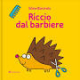 Riccio dal barbiere. Ediz. illustrata