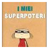 Uffa! Ho perso i miei superpoteri