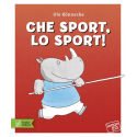 Che sport, lo sport! Ediz. a colori