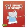 Che sport, lo sport! Ediz. a colori