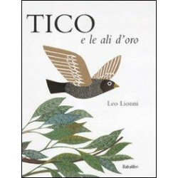 Tico e le ali d'oro. Ediz. illustrata