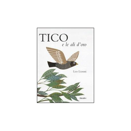 Tico e le ali d'oro. Ediz. illustrata