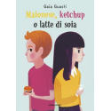 Maionese, ketchup o latte di soia. Ediz. ad alta leggibilità