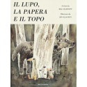 Il lupo, la papera e il topo. Ediz. a colori